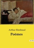 Arthur Rimbaud - Les classiques de la littérature  : Poèmes.
