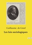 Greef guillaume De - Les classiques de la littérature  : Les lois sociologiques.