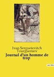 Ivan sergueïevitch Tourgueniev - Les classiques de la littérature  : Journal d'un homme de trop.