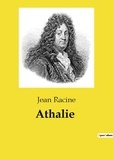 Jean Racine - Les classiques de la littérature  : Athalie.