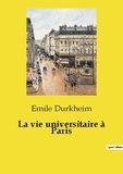 Emile Durkheim - Les classiques de la littérature  : La vie universitaire à Paris.