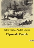 André Laurie et Jules Verne - Les classiques de la littérature  : L'épave du Cynthia.