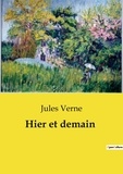 Jules Verne - Les classiques de la littérature  : Hier et demain.
