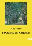 Jules Verne - Les classiques de la littérature  : Le Chateau des Carpathes.