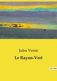 Jules Verne - Les classiques de la littérature  : Le Rayon-Vert.