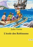 Jules Verne - Les classiques de la littérature  : L'école des Robinsons.