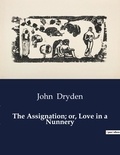 John Dryden - American Poetry  : The Assignation; or, Love in a Nunnery.