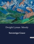 Dwight Lyman Moody - American Poetry  : Sovereign Grace.