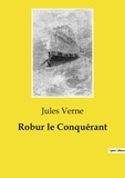 Jules Verne - Les classiques de la littérature  : Robur le Conquérant.