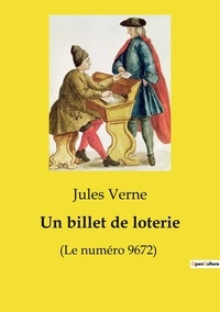 Jules Verne - Les classiques de la littérature  : Un billet de loterie - (Le numéro 9672).
