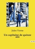 Jules Verne - Les classiques de la littérature  : Un capitaine de quinze ans.