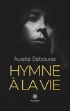 Aurélie Debourse - Hymne à la vie.