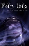 Françoise Sanquer - Fairy tails.