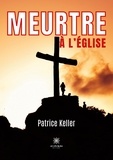 Patrice Keller - Meurtre à l'église.