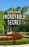 Eveline Thomer - Incroyable secret.