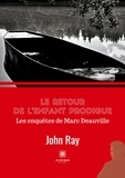 John Ray - Les enquêtes de Marc Deauville  : Le retour de l'enfant prodigue.
