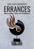 Jean-Luc Bourgeois - Errances - Nouvelles d'ici et d'ailleurs.