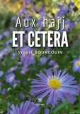 Sylvie Bourgouin - Aux hajj et cetera.