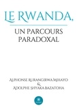 Alphonse Rurangirwa Mihayo - Le Rwanda, un parcours paradoxal.