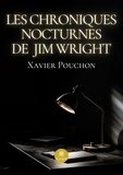 Xavier Pouchon - Les chroniques nocturnes de Jim Wright.