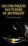 Xavier Pouchon - Les chroniques nocturnes de Jim Wright.