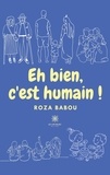 Roza Babou - Eh bien, c'est humain !.