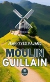 Jean-Yves Pajaud - Moulin Guillain.