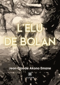 Jean-Claude Akono Emane - L’élu de Bolan.