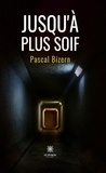 Pascal Bizern - Jusqu’à plus soif.