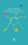 Luisa Neige - Les soleils - Les instants de vie tricolore ; Vert, rouge, bleu comme un crayon qui colore.