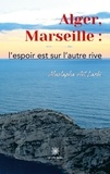 Mustapha Ait Larbi - Alger, Marseille : l'espoir est sur l'autre rive.