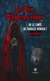 Lara Helou - Le Petit Chaperon rouge ou le conte de Charles Perrault.