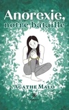 Agathe Malo - Anorexie, notre bataille.