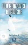 Joëlle Amsili - Fulgurance blanche.