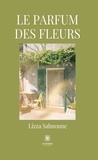 Lizza Sahnoune - Le parfum des fleurs.