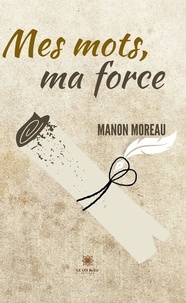 Manon Moreau - Mes mots, ma force.