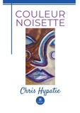Chris Hypathie - Couleur noisette.