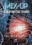 Philippe Hourtané - Mix-up - La solution était en nous.