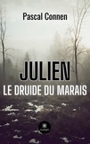 Pascal Connen - Julien le druide du marais.