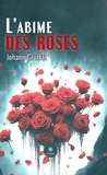Johann Gruffat - L'abîme des roses.