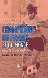 Guylaine Hurier-Brassart - Parcours d'une enfant de Villers-Marmery (Marne) devenue Championne de France et du monde avec le Stade de Reims.