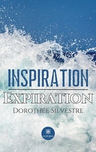 Dorothée Silvestre - Inspiration Expiration.
