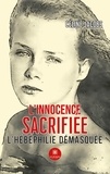 Céline Jacobs - L'innocence sacrifiée - L'hébéphilie démasquée.