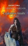 S. dobral Martine - La Légende d’Argassi - Tome III: La dernière bataille - Première partie.