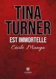 Cécile Manya - Tina Turner est immortelle.
