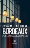Lisa M. Esqurial - Bordeaux - De l'ombre à la lumière.