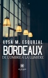 Lisa M. Esqurial - Bordeaux - De l’ombre à la lumière.