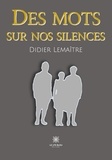 Lemaître Didier - Des mots sur nos silences.