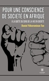 Daniel Yekorominan Tuo - Pour une conscience de société en Afrique - A la quête du sens de la vie en société.
