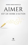Marie-Anne Rainville - Aimer est un verbe d’action.